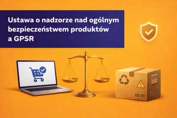 Ustawa o nadzorze nad ogólnym bezpieczeństwem produktów a GPSR