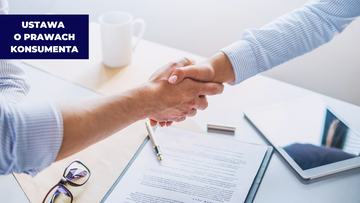 Nowelizacja ustawy o prawach konsumenta - nowe prawa dla jednoosobowych przedsiębiorców posiadających prawa konsumenta