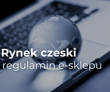 Ekspansja na rynek czeski - regulamin sklepu internetowego