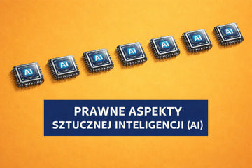 Prawne aspekty sztucznej inteligencji (AI)